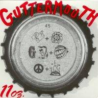 Guttermouth : 11 Oz.